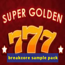 breakcore sample pack